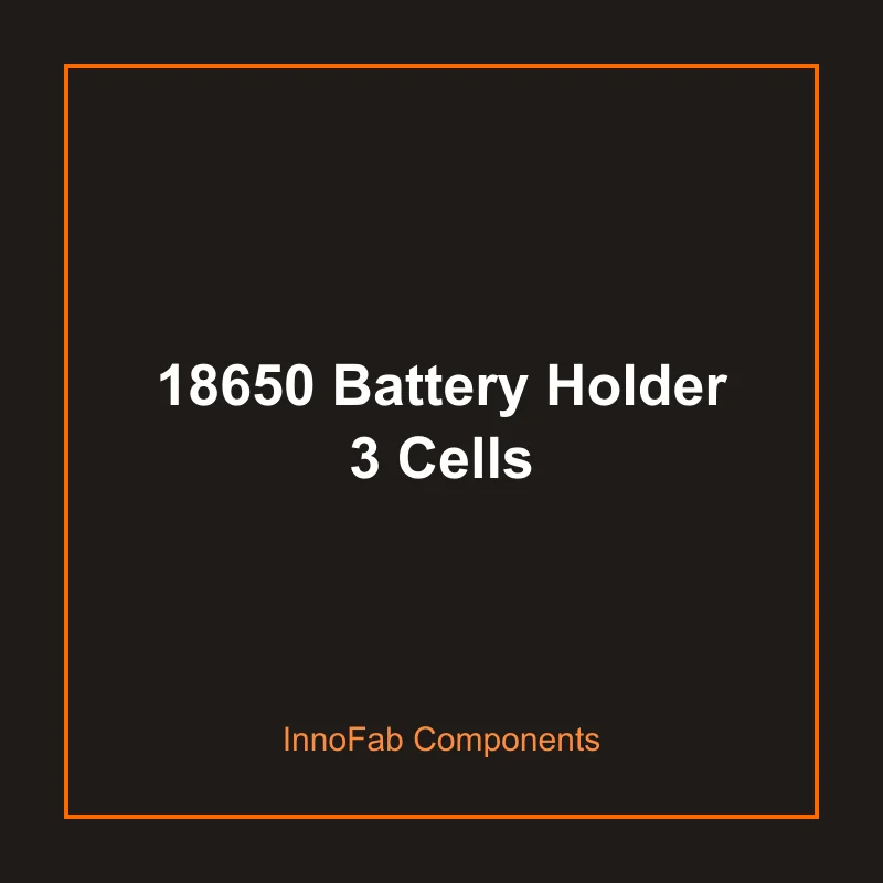 18650 Battery Holder 3 Cells - 3D Printed Batteries & Power by InnoFab