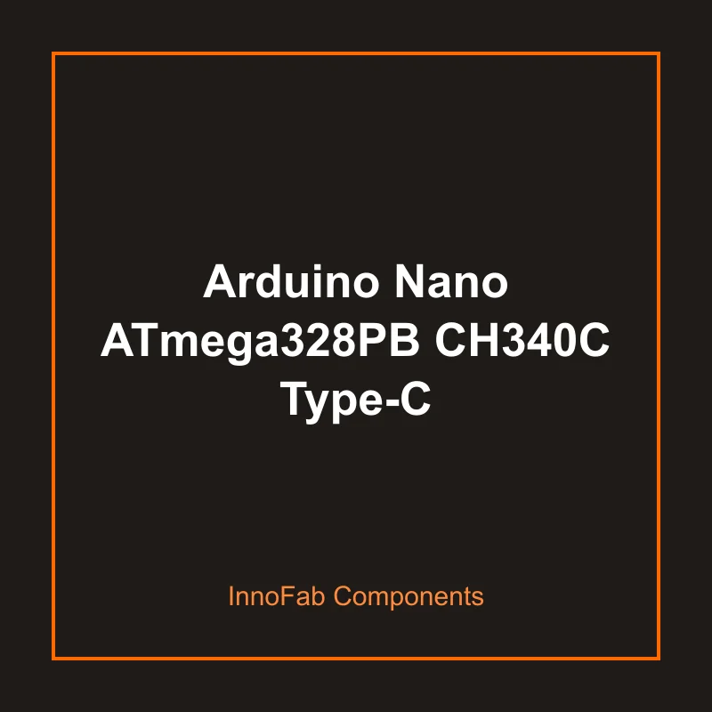 Arduino Nano ATmega328PB CH340C Type-C - 3D Printed Microcontrollers by InnoFab
