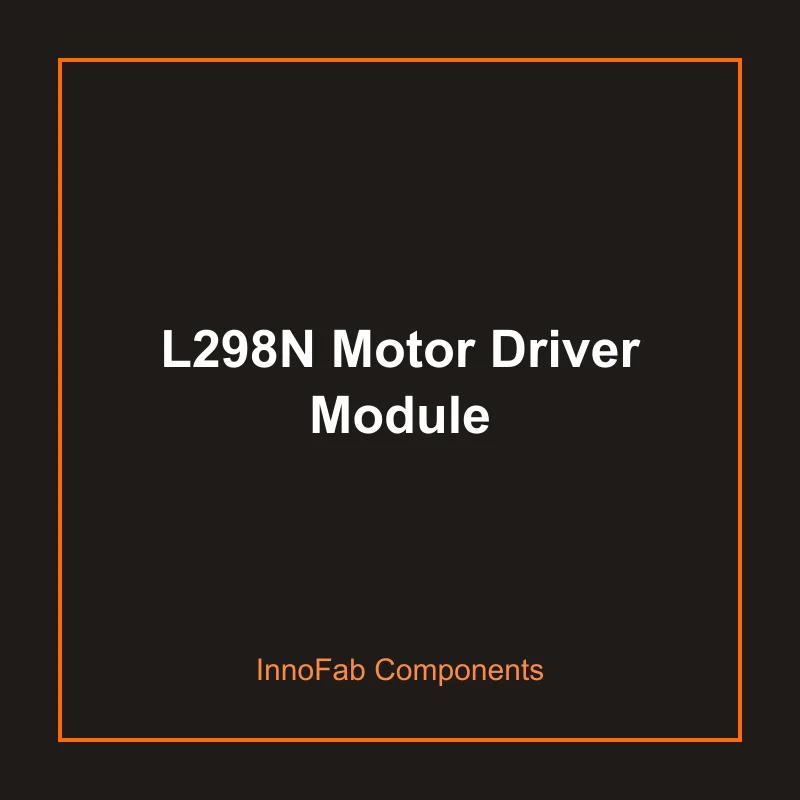 L298N Motor Driver Module - 3D Printed Motors & Robotics by InnoFab