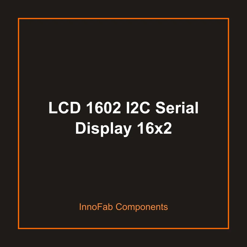 LCD 1602 I2C Serial Display 16x2 - 3D Printed LEDs & Displays by InnoFab