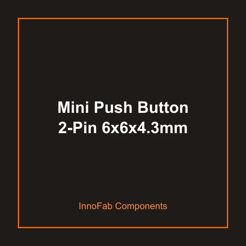 Mini Push Button 2-Pin 6x6x4.3mm - 3D Printed Switches & Keypads by InnoFab