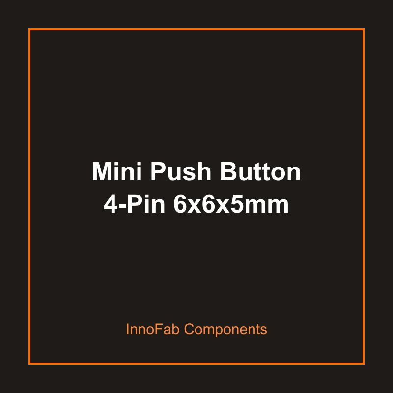 Mini Push Button 4-Pin 6x6x5mm - 3D Printed Switches & Keypads by InnoFab