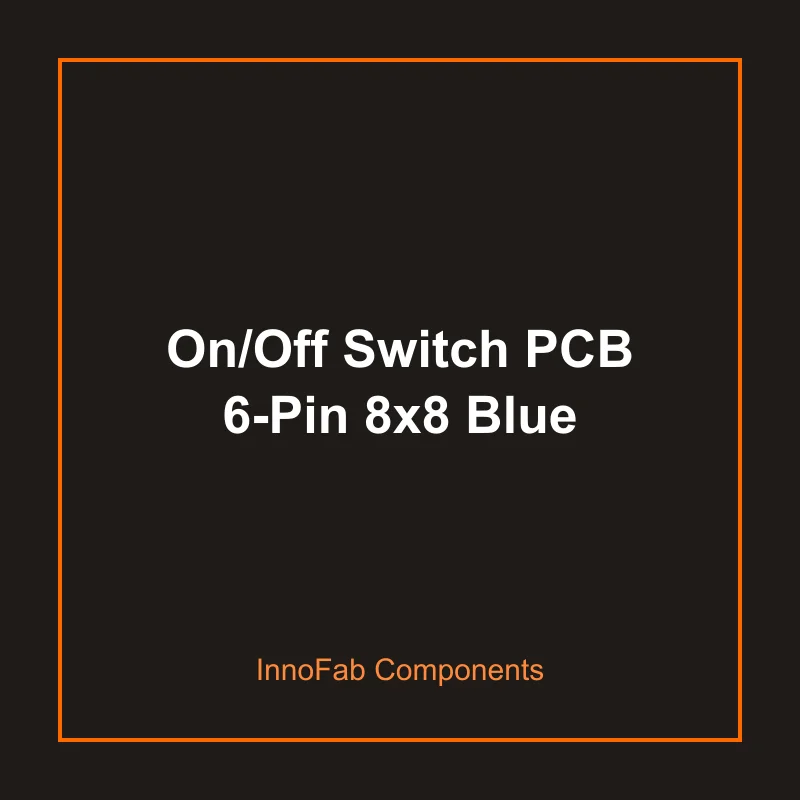 On/Off Switch PCB 6-Pin 8x8 Blue - 3D Printed Switches & Keypads by InnoFab