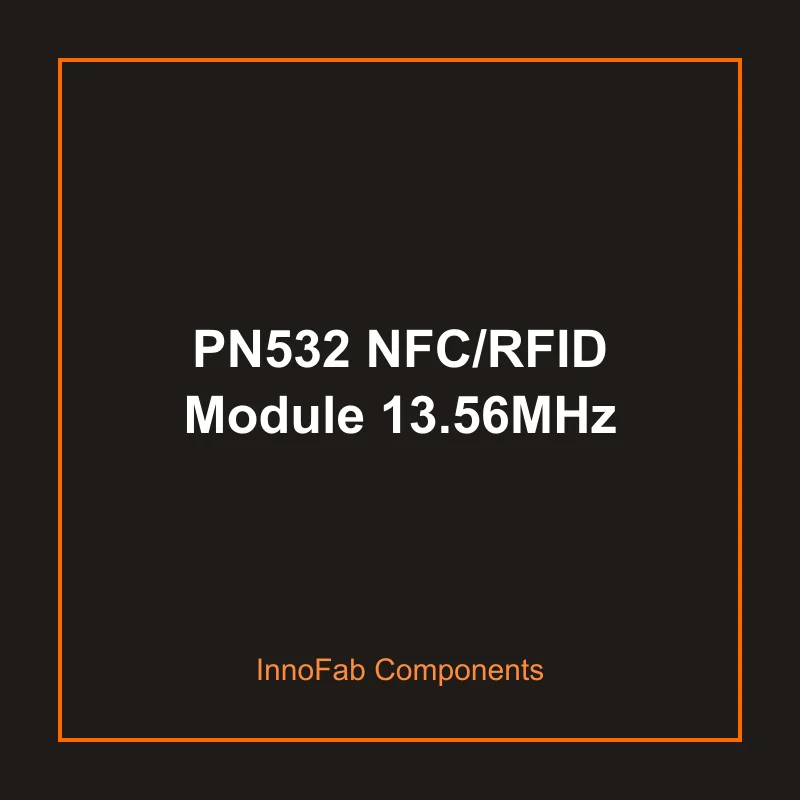 PN532 NFC/RFID Module 13.56MHz - 3D Printed Communication & Wireless by InnoFab