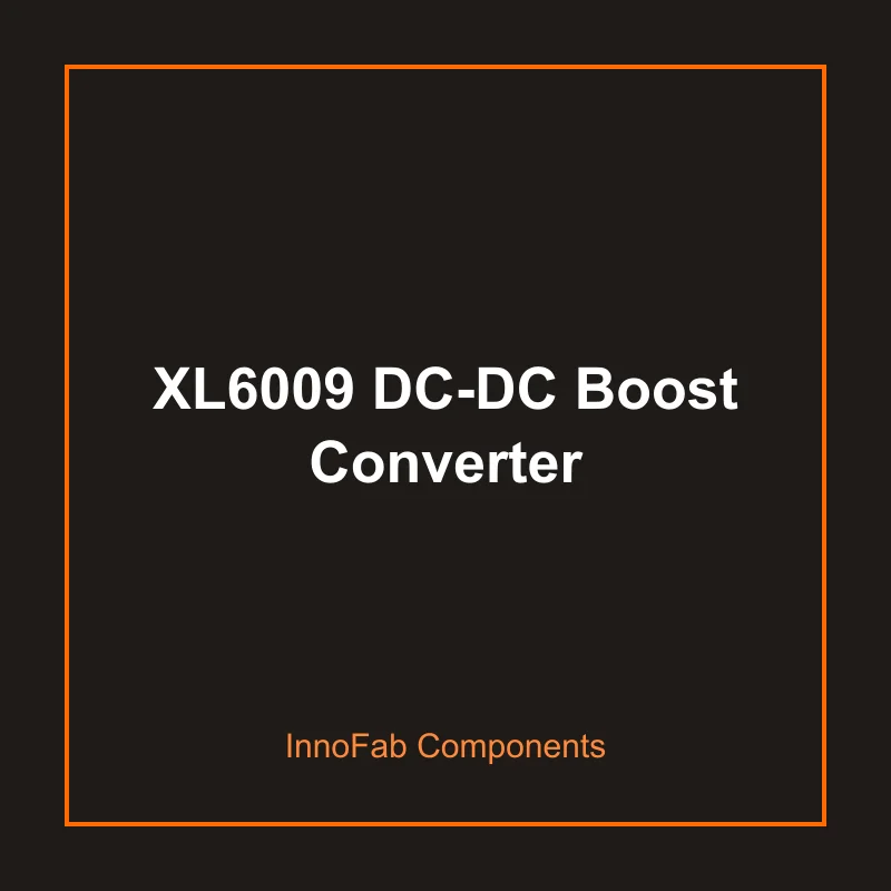 XL6009 DC-DC Boost Converter - 3D Printed Batteries & Power by InnoFab